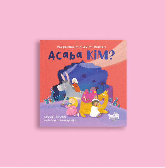 Acaba Kim Peygamberimin Sevimli Dostları